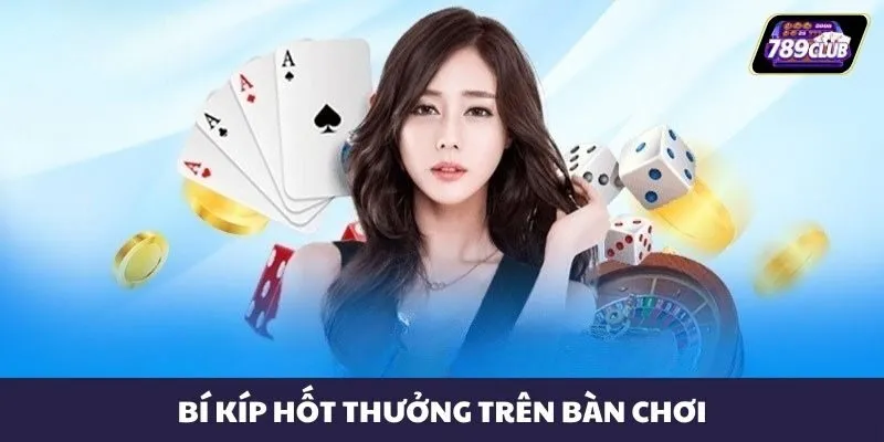 Bí kíp hốt thưởng trên bàn chơi