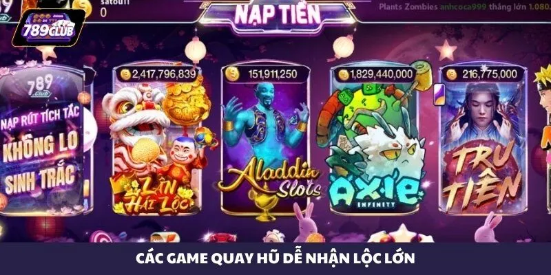 Các game quay hũ dễ nhận lộc lớn