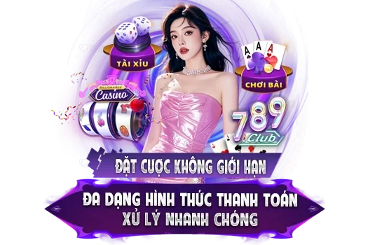 Đặt cược không giới hạn, đa dạng hình thức thanh toán, xử lý nhanh chóng