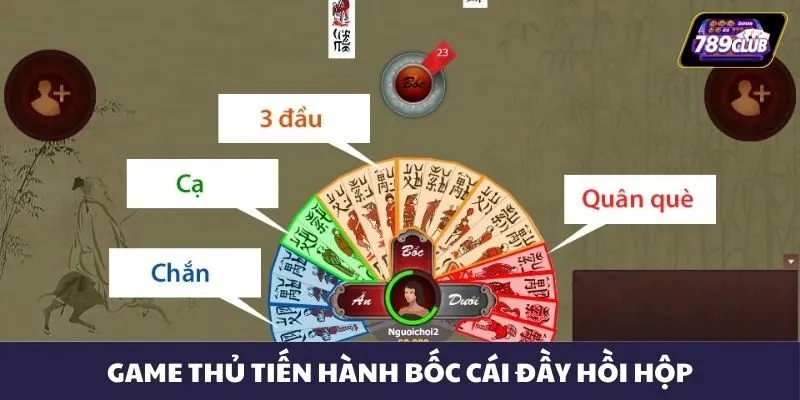 Game thủ tiến hành bốc Cái đầy hồi hộp