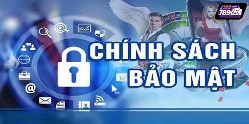 Sơ lược cụ thể về chính sách bảo mật